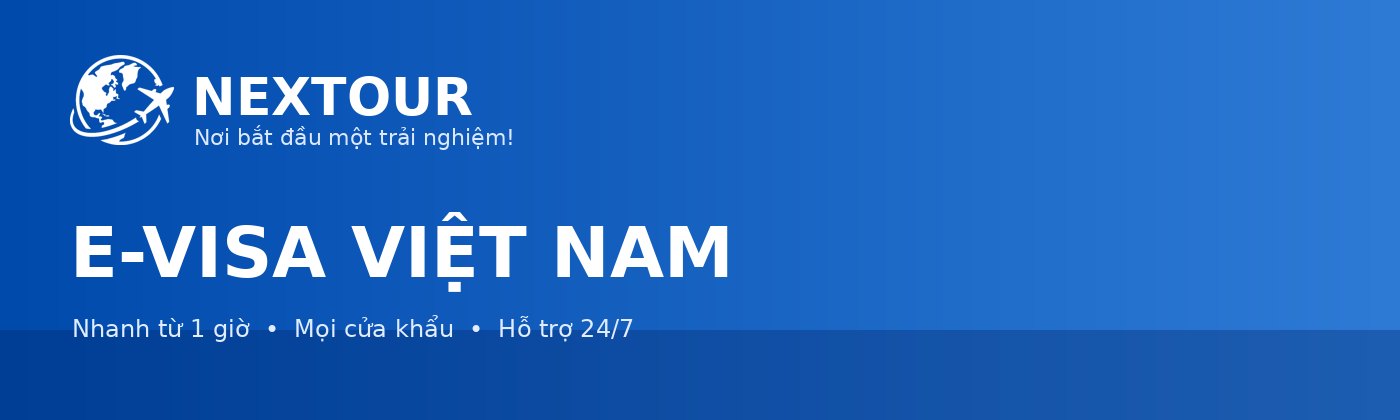 E-VISA VIỆT NAM - NEXTOUR