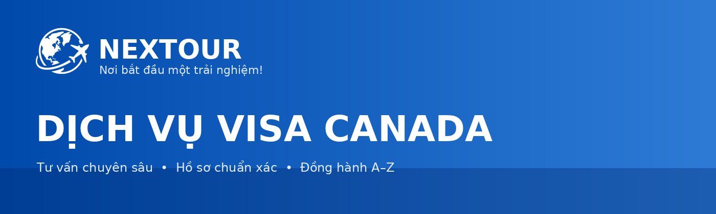 DỊCH VỤ VISA CANADA - NEXTOUR