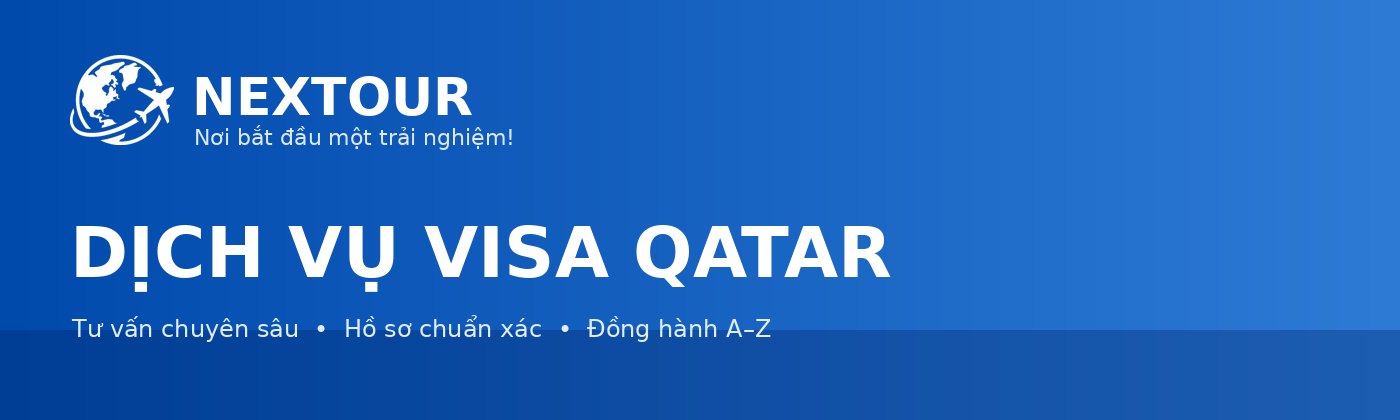 DỊCH VỤ VISA QATAR - NEXTOUR