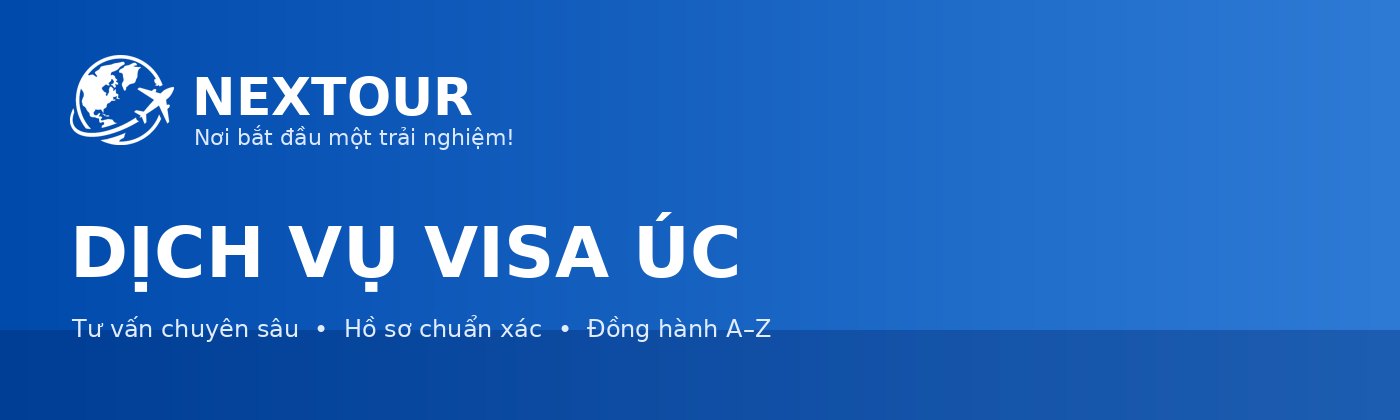 DỊCH VỤ VISA ÚC - NEXTOUR